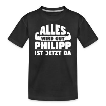 Alles wird gut Philipp ist jetzt da - Kinder Premium Bio T-Shirt - Schwarz - Vorne