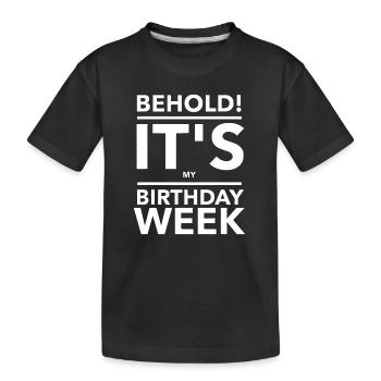 C’est mon cadeau amusant de la semaine d’anniversaire - T-shirt bio Premium Enfant - noir - Devant