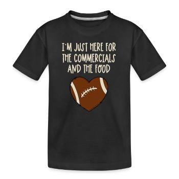 I'm Just Here For The Commercials And Food Girls - Kids' Premium Organic T-Shirt - black - Front