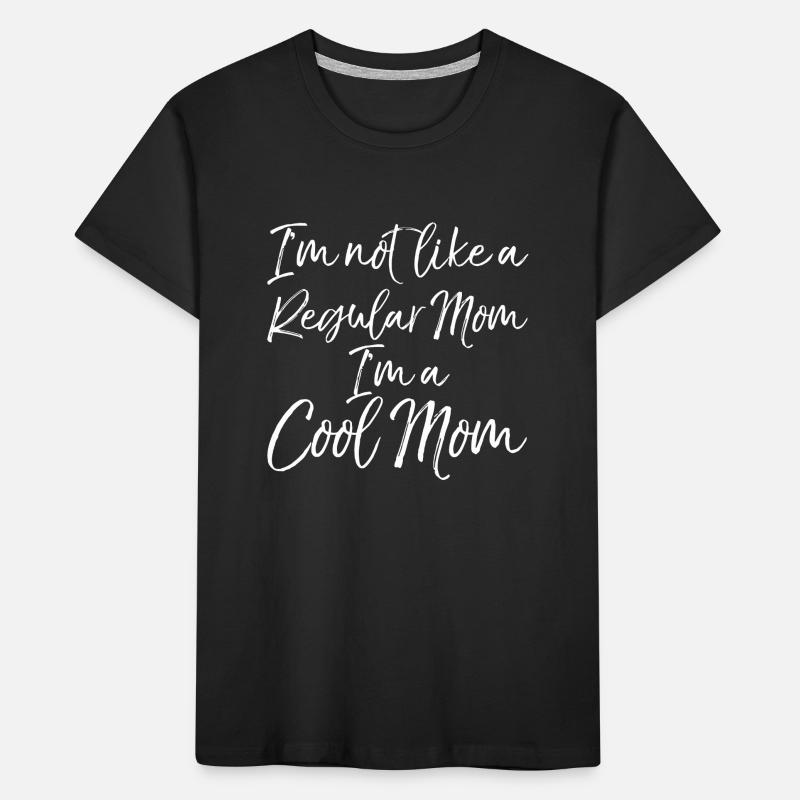 Ich bin nicht wie eine normale Mutter, ich bin eine coole Mutter Kinder Premium Bio T-Shirt