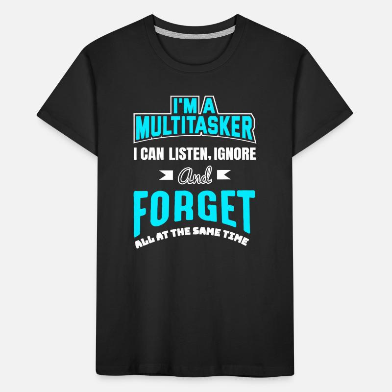 Je suis un multitâche que je peux écouter Ignorer et oublier T-shirt bio Premium Enfant