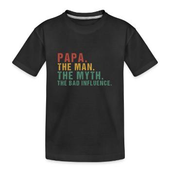 Papa Der Mann Der Mythos Der schlechte Einfluss des Vaters - Kinder Premium Bio T-Shirt - Schwarz - Vorne