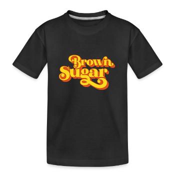Brauner Zucker! Geschenk für schwarze Frauen - Kinder Premium Bio T-Shirt - Schwarz - Vorne