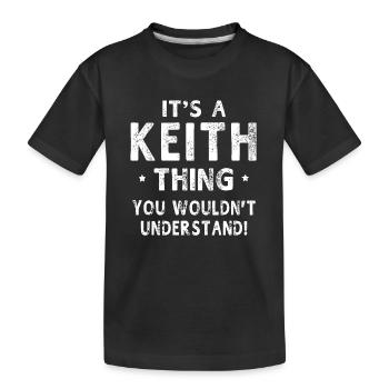 Es ist eine Keith-Sache Lustige Neuheit Geschenke Name - Kinder Premium Bio T-Shirt - Schwarz - Vorne