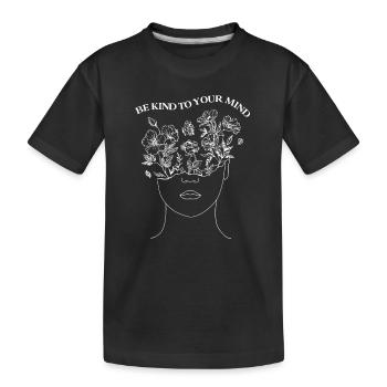 Soyez gentil avec votre Conscience de la santé mentale Soi - T-shirt bio Premium Enfant - noir - Devant