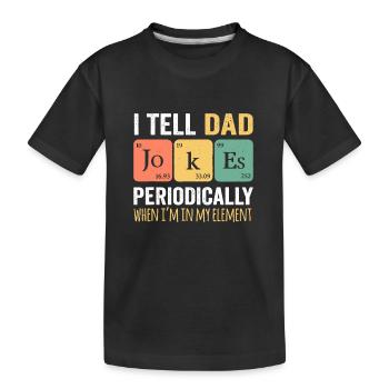 Je raconte des blagues à papa périodiquement, mais seulement - T-shirt bio Premium Enfant - noir - Devant