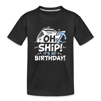 Oh Schiff Es ist mein Geburtstag - Oh Schiff,, Geburtstag - Kinder Premium Bio T-Shirt - Schwarz - Vorne