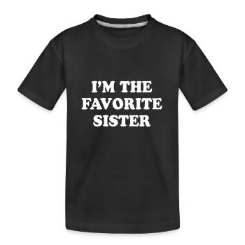 I'm the favorite Sister | sibling sis brother - Kids' Premium Organic T-Shirt - black - Front