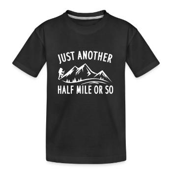 Nur noch eine halbe Meile oder so - lustiges Wandern - Kinder Premium Bio T-Shirt - Schwarz - Vorne
