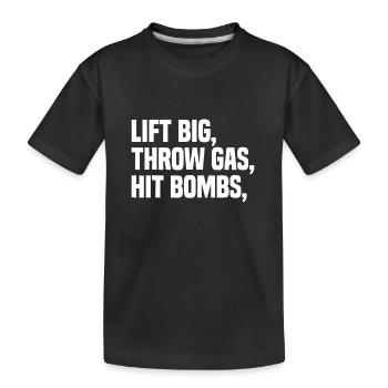 Heben Sie groß, werfen Sie Gas, treffen Sie Bomben - Kinder Premium Bio T-Shirt - Schwarz - Vorne