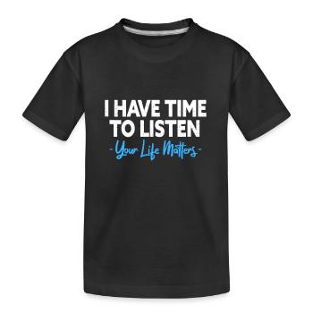 Ich habe Zeit, zuzuhören Psychische Gesundheit - Kinder Premium Bio T-Shirt - Schwarz - Vorne