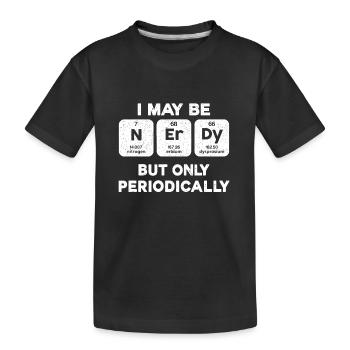 Je suis peut-être ringard, mais seulement périodiquement - T-shirt bio Premium Enfant - noir - Devant