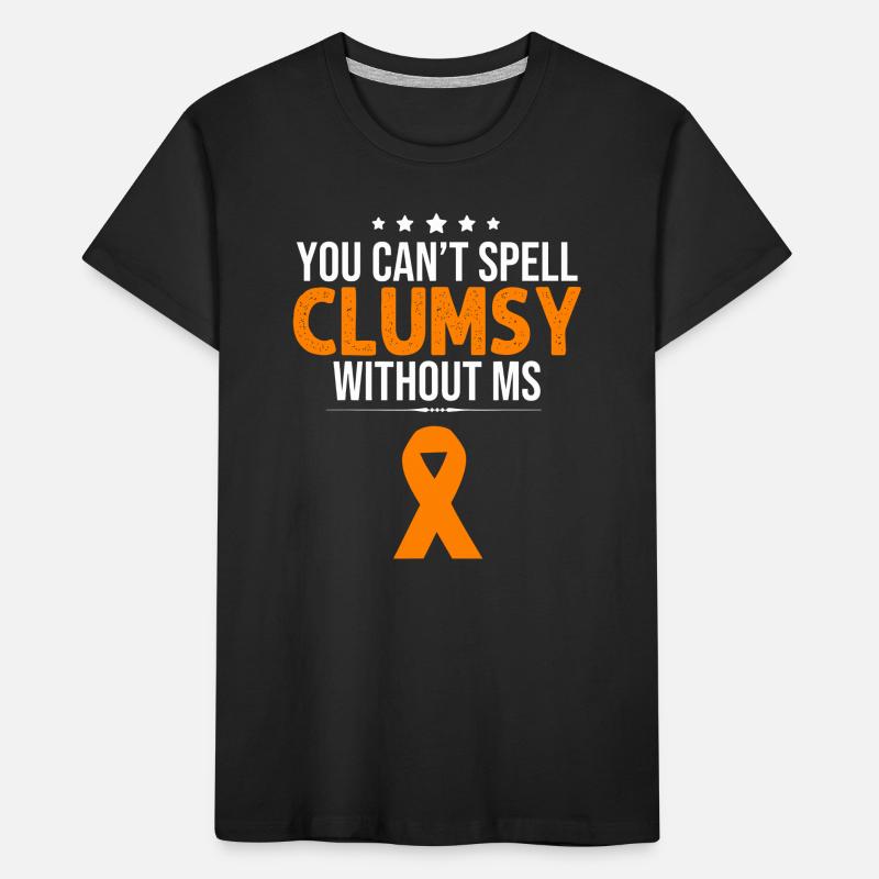 Multiple Sclerosis Awareness Clumsy without MS Kids' Premium Organic T-Shirt
