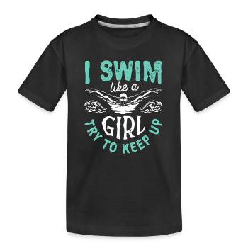 Ich schwimme wie ein Mädchen, versuche mitzuhalten - Kinder Premium Bio T-Shirt - Schwarz - Vorne