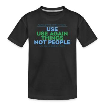 Recycle Things not people - Kinder Premium Bio T-Shirt - Schwarz - Vorne