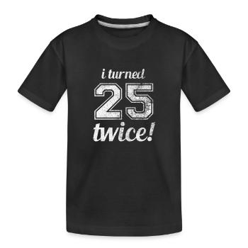 Lustiges 2x25 T-Shirt & Geschenk 50.Geburtstag - Kinder Premium Bio T-Shirt - Schwarz - Vorne