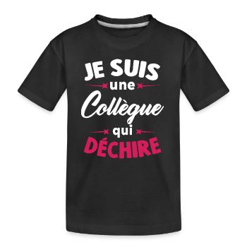 Je Suis Une Collègue Qui Déchire - T-shirt bio Premium Enfant - noir - Devant