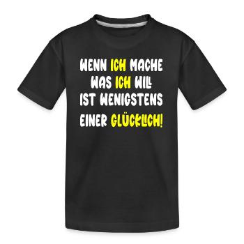 Wenn ich mache was ich will - Kinder Premium Bio T-Shirt - Schwarz - Vorne