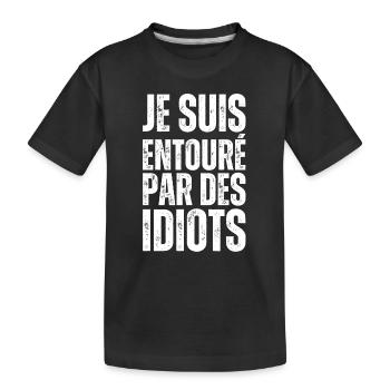 Je Suis Entouré Par Des Idiots Drôle Amitié Humour - T-shirt bio Premium Enfant - noir - Devant