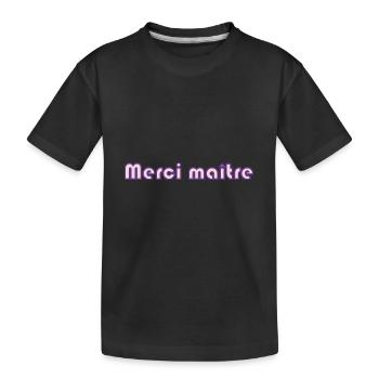 MAÎTRESSE. MAITRE. MERCI. MERCI MAÎTRESSE. MAITRE - T-shirt bio Premium Enfant - noir - Devant