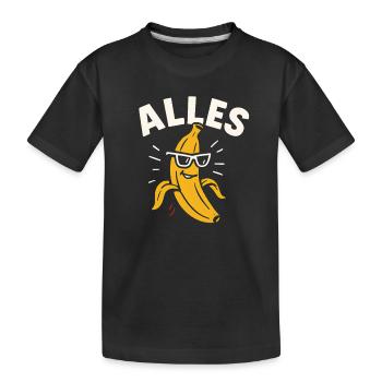 Lustiger Spruch Witzig Alles Banane Geschenkidee - Kinder Premium Bio T-Shirt - Schwarz - Vorne
