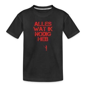 presentje wat ik nodig angeln fischer fischen - Kinder Premium Bio T-Shirt - Schwarz - Vorne
