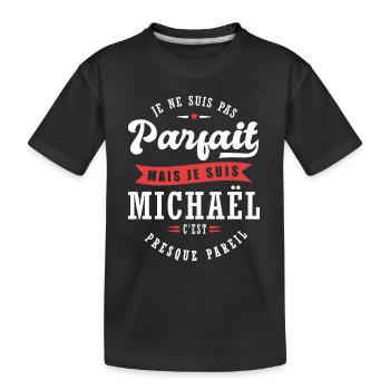 Michaël Parfait Cadeau prenom michael - T-shirt bio Premium Enfant - noir - Devant