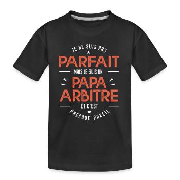 je suis un papa Arbitre cadeau arbitre humour - T-shirt bio Premium Enfant - noir - Devant