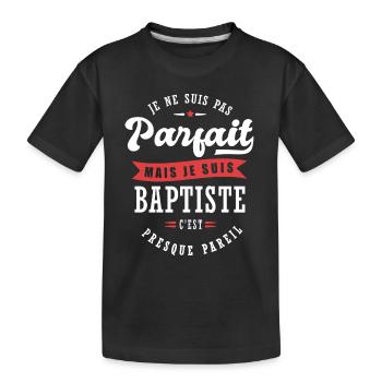 Baptiste Parfait Cadeau prenom baptiste - T-shirt bio Premium Enfant - noir - Devant