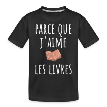 parce que j aime les livres - T-shirt bio Premium Enfant - noir - Devant