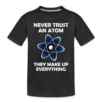 Never Trust An Atom Graphic - Kids' Premium Organic T-Shirt - black - Front