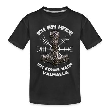 Ich bin Heide - Ich komme nach VALHALLA - Kinder Premium Bio T-Shirt - Schwarz - Vorne