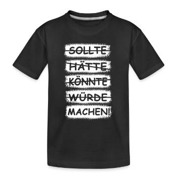 Machen, einfach machen! - Kinder Premium Bio T-Shirt - Schwarz - Vorne