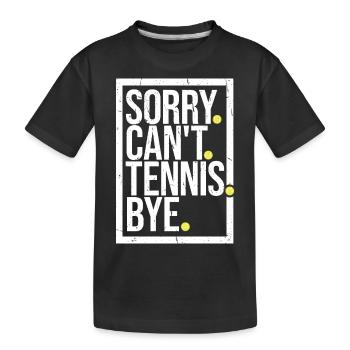 Désolé ne peut pas Tennis Bye citation drôle Sport Dire - T-shirt bio Premium Enfant - noir - Devant