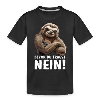 Sloth Sloth Wilderness Before You Ask No - Kids' Premium Organic T-Shirt - black - Front