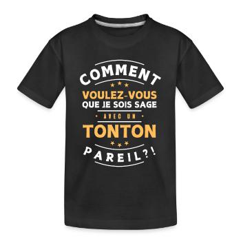 Comment être sage avec Tonton - Cadeau enfant - T-shirt bio Premium Enfant - noir - Devant