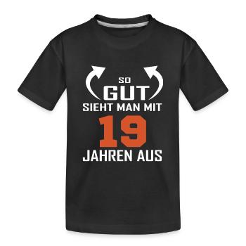 So gut sieht man mit 19 aus - Kinder Premium Bio T-Shirt - Schwarz - Vorne