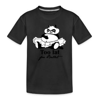 Too fat for ballett - Kinder Premium Bio T-Shirt - Schwarz - Vorne