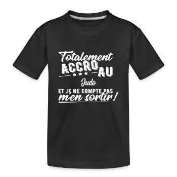 Totalement accro Judo cadeau sport - T-shirt bio Premium Enfant - noir - Devant
