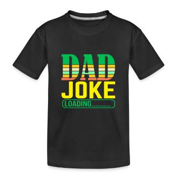 Dad Joke loading Be dad's shirt Gift idea - Kids' Premium Organic T-Shirt - black - Front