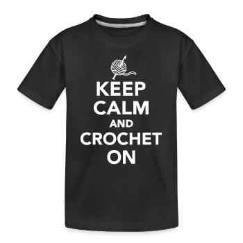 Keep calm and Crochet on - Kids' Premium Organic T-Shirt - black - Front
