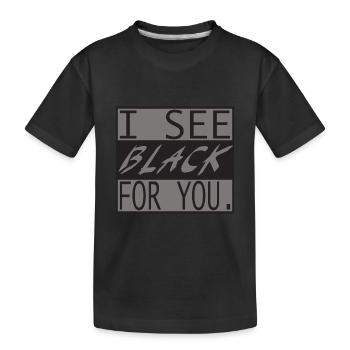 I see black for you - Label126 - Kinder Premium Bio T-Shirt - Schwarz - Vorne