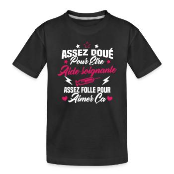 Assez doué pour être aide-soignante assez folle - T-shirt bio Premium Enfant - noir - Devant