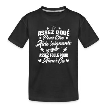 Assez doué pour être aide-soignante assez folle - T-shirt bio Premium Enfant - noir - Devant