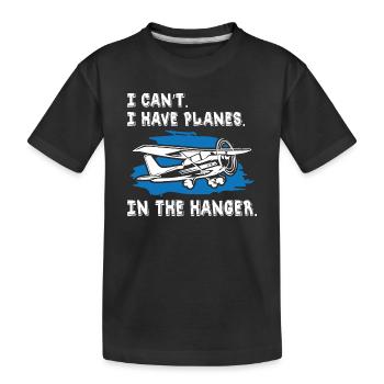 pilot i can t i have planes in the hanger - Kids' Premium Organic T-Shirt - black - Front