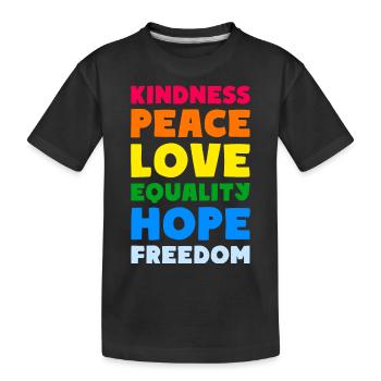 KINDNESS PEACE LOVE EQUALITY HOPE FREEDOM - Kinder Premium Bio T-Shirt - Schwarz - Vorne