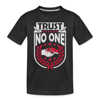 trust no one quote - Kids' Premium Organic T-Shirt - black - Front