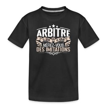 Arbitre le seul Arbitre le vrai Arbitre - T-shirt bio Premium Enfant - noir - Devant