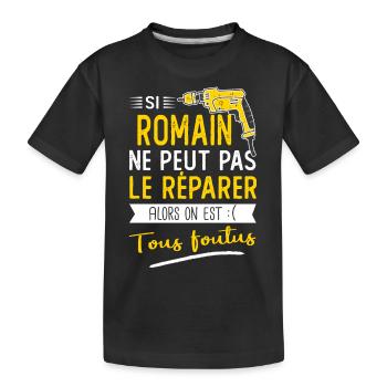 Romain Si romain ne peut pas le réparer - T-shirt bio Premium Enfant - noir - Devant
