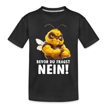 Biene Bienen Honigbienen Bevor du fragst Nein - Kinder Premium Bio T-Shirt - Schwarz - Vorne